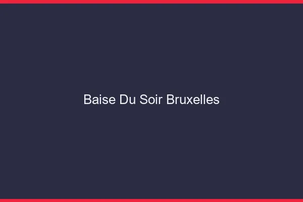 Baise Tonight Bruxelles